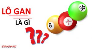 Lô gan: Nghệ thuật soi cầu lô gan Miền Bắc chuẩn xác nhất